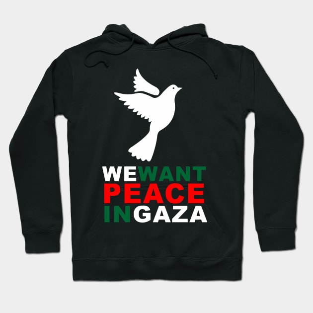 WE want PEACE in GAZA Hoodie by GourangaStore